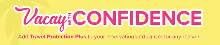 Vacay with confidence. Add Travel Protection Plus to your reservation and cancel for any reason.